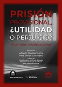 Prisión Provisional,¿ Utilidad o Perjuicio? (in Spanish)