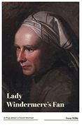 Lady Windermere’S Fan: A Play About a Good Woman 