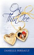 On Thin Ice - Perrault, Danielle - Xulon Press