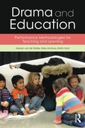 Drama and Education: Performance Methodologies for Teaching and Learning