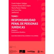 Tomo I Responsabilidad penal de personas jurídicas. Volumen I Fundamentos filosóficos