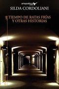 Tiempo de Ratas Frias y Otras Historias