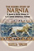 the hidden story of narnia: a book-by-book guide to c. s. lewis' spiritual themes (en Inglés)