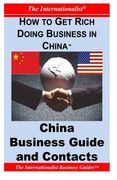 How to Get Rich Doing Business in China: China Business Guide and Contacts (Internationalist Business Guides)