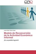 Modelo de Reconversión de la Actividad Económica Informal: ¡Sí, es posible lograrlo!