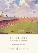 Football: A Short History (Shire Library) (en Inglés)