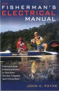 fisherman's electrical manual: a complete guide to electrical systems for bass boats and other trailerable sport-fishing boats (en Inglés)