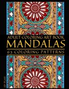 Adult Coloring Art Book: Mandalas, 63 Coloring Patterns (en Inglés)