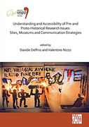 Understanding and Accessibility of Pre-And Proto-Historical Research Issues: Sites, Museums and Communication Strategies: Proceedings of the XVIII Uis (en Inglés)
