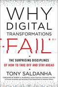 Why Digital Transformations Fail: The Surprising Disciplines of how to Take off and Stay Ahead 