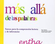 Mas Alla de las Palabras. Tareas Para la Comprension Lectora y de Inferencias