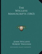 the wycliffe manuscripts (1843) (en Inglés)