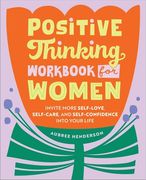 Positive Thinking Workbook for Women: Invite More Self-Love, Self-Care, and Self-Confidence Into Your Life (en Inglés)