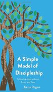 A Simple Model of Discipleship: Following Jesus in Love, Trust, and Fear (en Inglés)