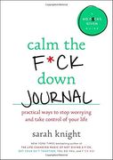 Calm the F*Ck Down Journal: Practical Ways to Stop Worrying and Take Control of Your Life (a no F*Cks Given Journal) (en Inglés)