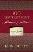 100 New Testament Sermon Outlines (en Inglés)