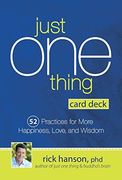 Just One Thing Card Deck: 52 Practices For More Happiness, Love And Wisdom 