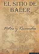 El Sitio de Baler: Notas y Recuerdos