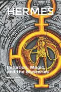 Hermes: Initiation, Magic, and the Mysteries (en Inglés)