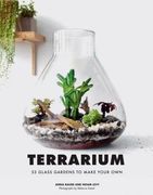 Terrarium: 33 Glass Gardens to Make Your Own (en Inglés)