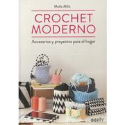 Crochet Moderno: Accesorios y Proyectos Para el Hogar