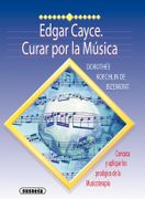 Edgar Cayce, Curar por la Musica (Ebook)