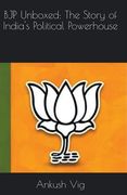BJP Unboxed: The Story of India's Political Powerhouse (en Inglés)