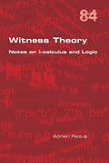 Witness Theory: Notes on λ-Calculus and Logic (en Inglés)