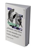 ¿Dónde está Dios en un mundo con tanta maldad?