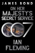 On her Majesty's Secret Service: A James Bond Novel