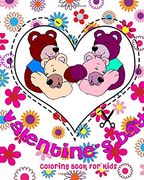 Valentine's Day Coloring Book For Kids: Heart Cut Outs For Kids Plus Activity Book (Coloring, Mazes and Word Puzzles & Dot Games For Kids Ages 3 – 8