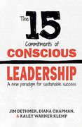 The 15 Commitments of Conscious Leadership: A new Paradigm for Sustainable Success (en Inglés)