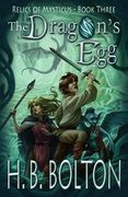 The Dragon's Egg: Relics of Mysticus (Volume Three) (en Inglés)