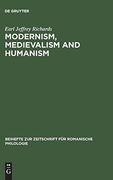Modernism, Medievalism and Humanism: A Research Bibliography on the Reception of (en Inglés)