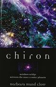 Chiron: Rainbow Bridge Between the Inner and Outer Planets (Llewellyn' S Modern Astrology Library) 