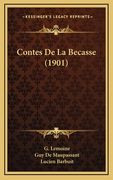 Contes De La Becasse (1901) (en Francés)
