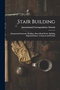 Stair Building; Ornamental Ironwork; Roofing; Sheet-Metal Work; Building Superintendence; Contracts and Permits (en Inglés)