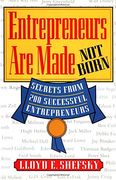 Entrepreneurs are Made not Born: Secrets From 200 Successful Entrepreneurs 