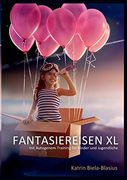 Fantasiereisen xl: Mit Autogenem Training für Kinder und Jugendliche (en Alemán)