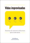 Vidas improvisadas. Historias de menores infractores