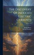 The Discovery of Induced Electric Currents; Volume 12 (en Inglés)