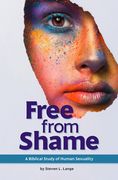 Free from Shame: A Biblical Study of Human Sexuality (en Inglés)