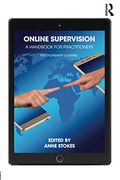 Online Supervision: A Handbook for Practitioners (Psychotherapy 2. 0) 