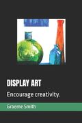 Display Art: Encourage creativity. (en Inglés)