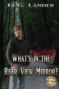What's in the Rear View Mirror? (en Inglés)