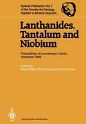 Lanthanides, Tantalum and Niobium: Mineralogy, Geochemistry, Characteristics of Primary ore Deposits, Prospecting, Processing and Applications. For Geology Applied to Mineral Deposits) (en Inglés)