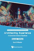 Architecting Experience: A Conversion Science Handbook (Advances and Opportunities With big Data and Analytics) (en Inglés)