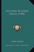pictures by john leech (1908) (en Inglés)