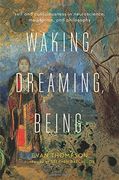 Waking, Dreaming, Being: Self and Consciousness in Neuroscience, Meditation, and Philosophy (en Inglés)