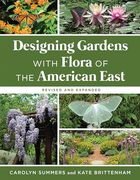 Designing Gardens With Flora of the American East, Revised and Expanded (en Inglés)